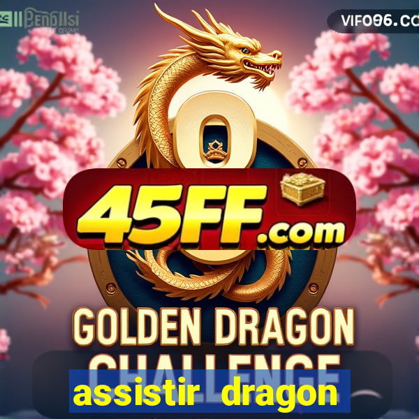 assistir dragon ball super completo